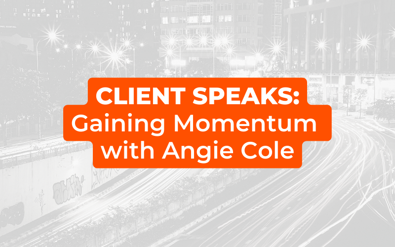 Gaining Momentum with Angie Cole