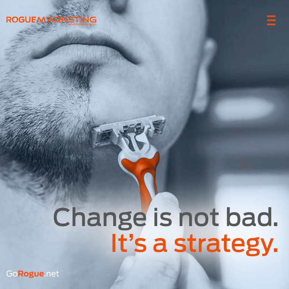 Change is not bad it is a strategy