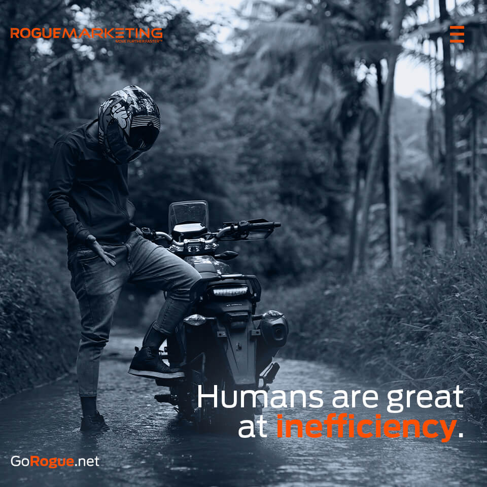 Humans are great at inefficiency