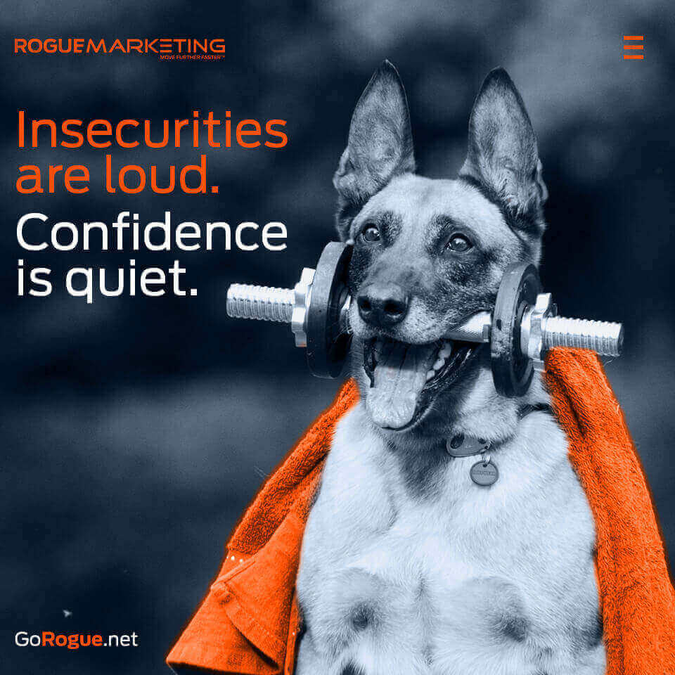 Insecurities are loud and clear