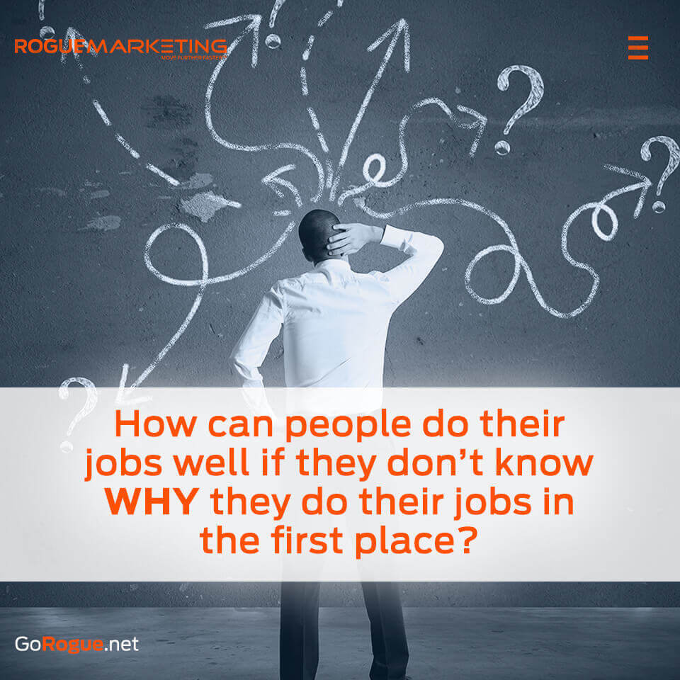 Know why you do your job