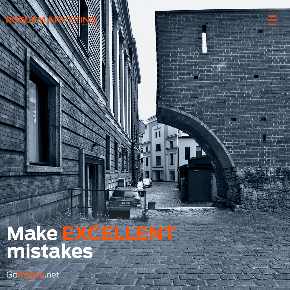 Make excellent mistakes
