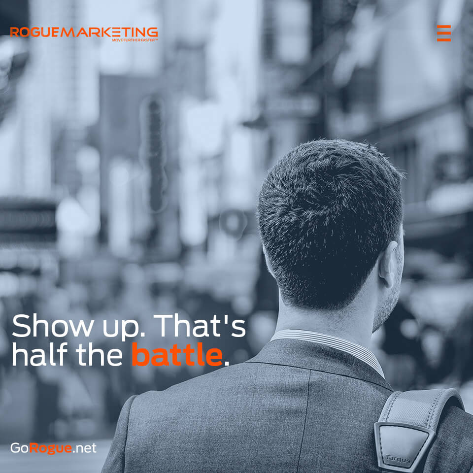 Showing up is half the battle