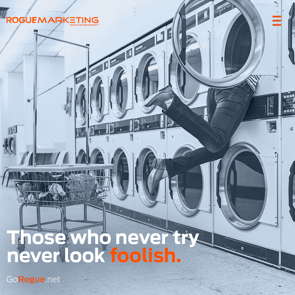 Those who never try never look foolish