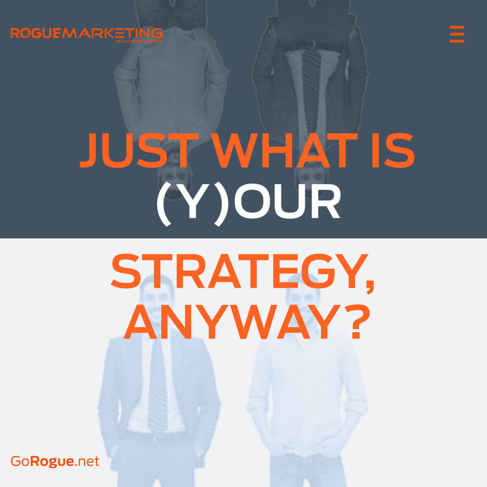 What is your strategy