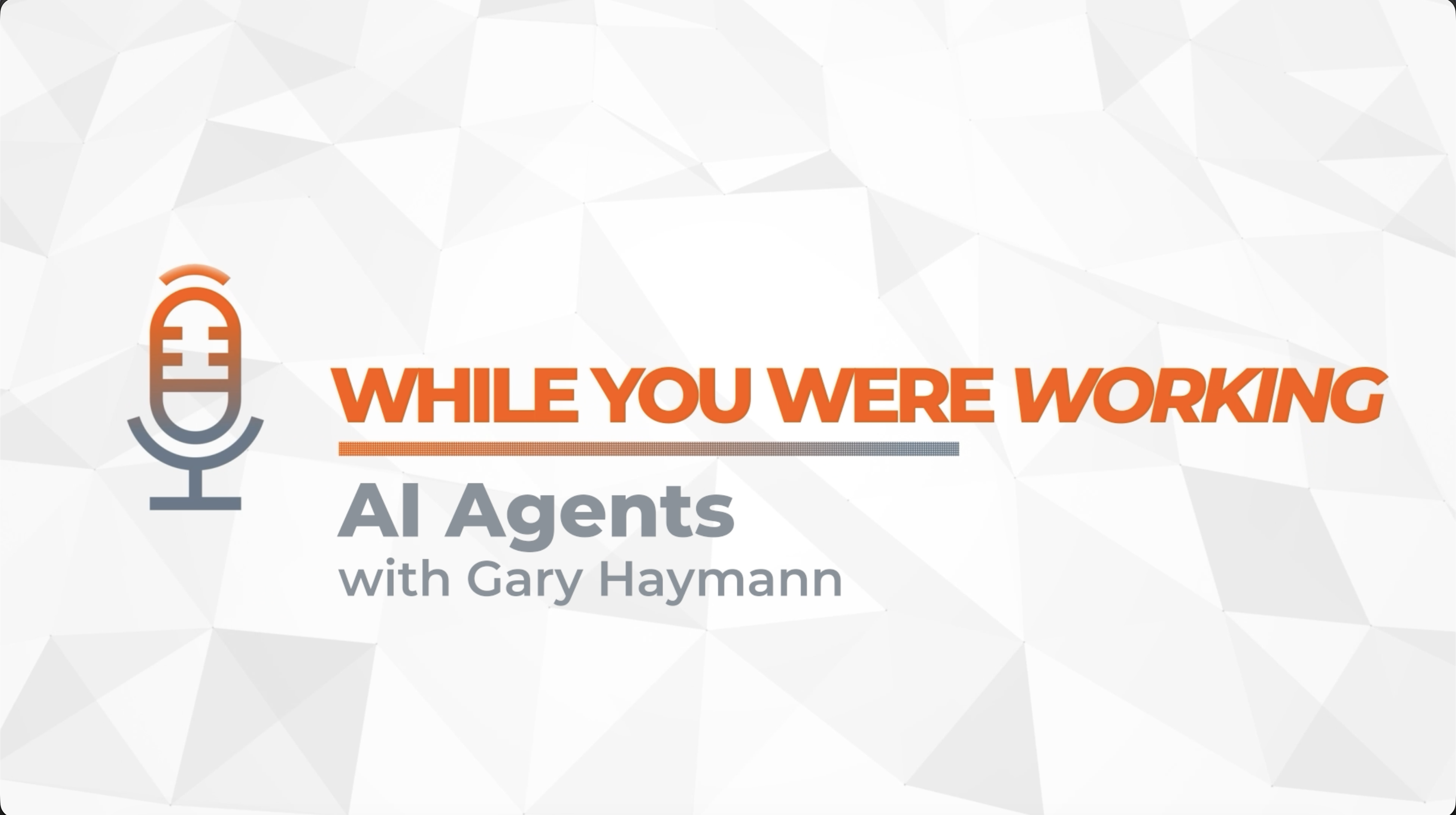 WYWW - AI Agents - Gary Haymann